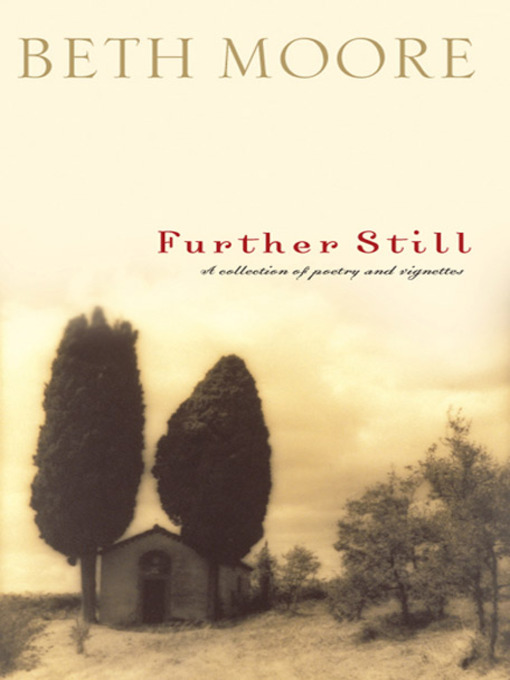Title details for Further Still by Beth Moore - Available
